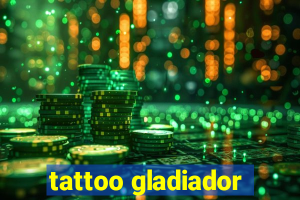 tattoo gladiador